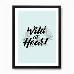 Wild At Heart Art Print