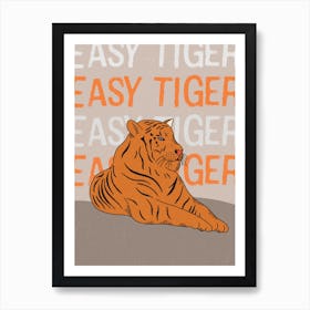 Easy Tiger Art Print