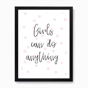 Girls Can Do Anything Polka Dot Pink Art Print