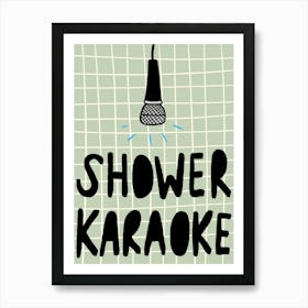 Shower Karaoke Green Art Print
