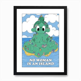 No Woman Is An Island Art Print