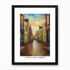 Amsterdam. Holland. beauty City . Colorful buildings. Simplicity of life. Stone paved roads.8 Art Print