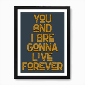 Live Forever Lyrics Quote Art Print