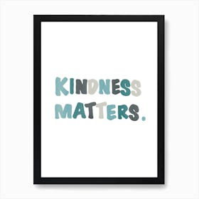 Kindness Matters Blue Art Print