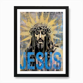 Jesus, King of Glory | Jesus Poster Art Print