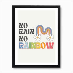 No Rain No Rainbow Art Print