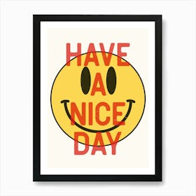 Have A Nice Day - Fun Wall Art Quote Poster Print Art Print