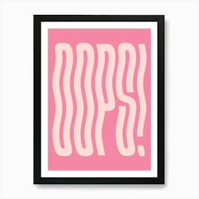 Oops wavy text (Pink Tone), groovy, funny, funky, cool, saying, word, vibes, cute, pink, decor, typography, text, minimal Art Print