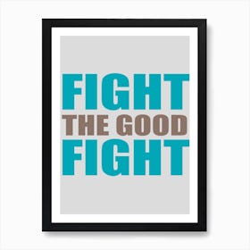 Fight The Good Fight Blues Art Print