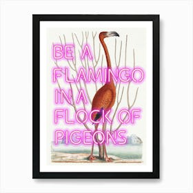 Be a flamingo in a flock of pigeons Vintage altered art, trendy wall art decor Poster