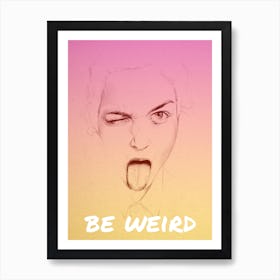 Be Weird Be Pink Yellow Art Print