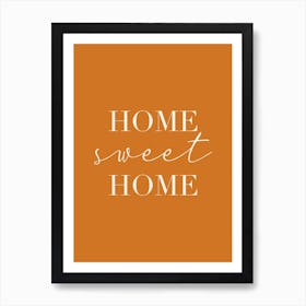 Home Sweet Home Dark Orange Art Print