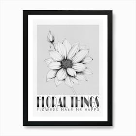 Flowers Make Me Happy, Floral Things Art Print