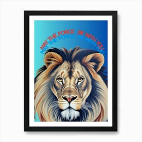 May The Force Be With You Lion Art Print Art Print