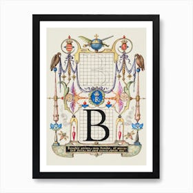 Guide For Constructing The Letter B From Mira Calligraphiae Monumenta, Joris Hoefnagel Art Print