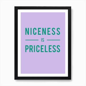 Niceness Is Priceless Art Print