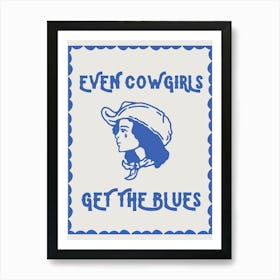 Even Cowgirls Get The Blues 2 Art Print