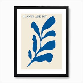 Plants Are Joy Blue Art Print