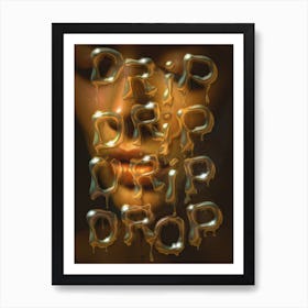 Drip Drip Drip Drop Art Print