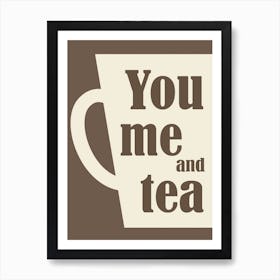 You me and tea Brown beige Affiche