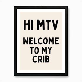 Hi MTV Welcome To My Crib | Oatmeal And Black Art Print