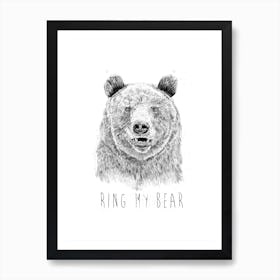 Ring my bear (bw) Art Print