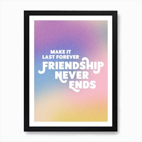 Friendship Never Ends, Spice Girls Art Print
