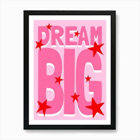 Dream Big Pink and Red Art Print