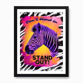 Wild Zebra in Colour - Don't Blend In Stand Out Art Print