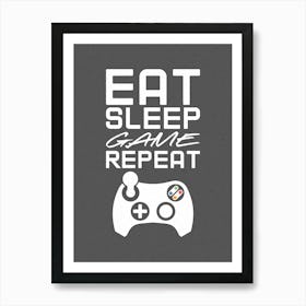 Eat Sleep Game Repeat - Black Gaming Art Print