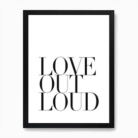 Love Out Loud Art Print