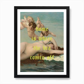 Home is Where the Bra Comes Off Renaissance Painting Art Print