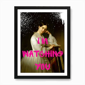 I'M Watching You 1 Art Print