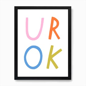 Ur Ok Art Print