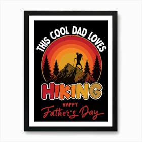 This Cool Dad Loves Hiking Happy Father's Day Art Print