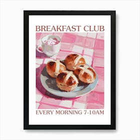 Breakfast Club Hot Cross Buns 3 Art Print
