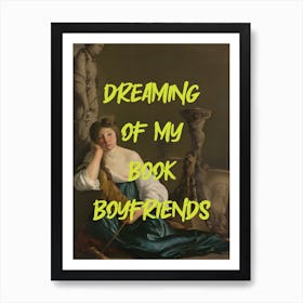 Dreaming of my Book Boyfriends Green Renaissance Art Print
