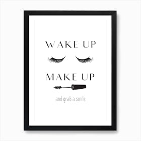 Wake Up Make Up Smile Art Print