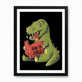 How to Grill - Funny Cute Dino Gift Art Print