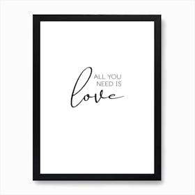 All You Need Is Love Art Print