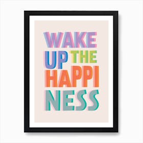 Wake Up The Happiness Art Print