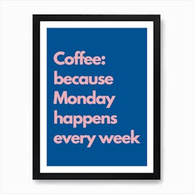 Because Monday Happens Every Week Navy Kitchen Typography Art Print