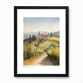 Castellina In Chianti, Tuscany, Italy 1 Watercolour Travel Poster Art Print