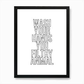 Wash Your Hands Filthy Animal Art Print