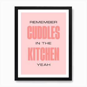 Pink Remember Cuddles In The Kitchen Art Print