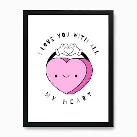 I Love You With All My Heart Cute Quote Affirmation Illustration Art Print