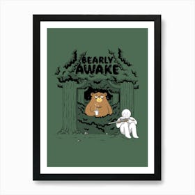 Bearly Awake Art Print