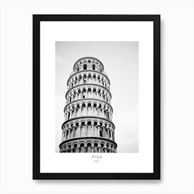 Poster Of Pisa, Italy, Black And White Analogue Photography 3 Art Print