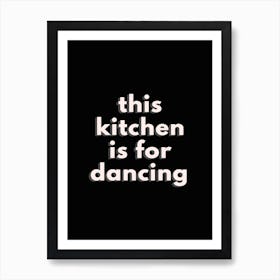 This Kitchen Is For Dancing Art Print