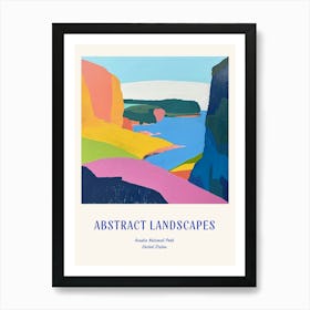 Colourful Abstract Acadia National Park Usa 5 Poster Blue Art Print